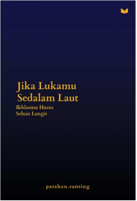 Image of Jika Lukamu Sedalam Laut, Ikhlasmu Harus Seluas Langit