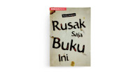 Rusak Saja Buku ini