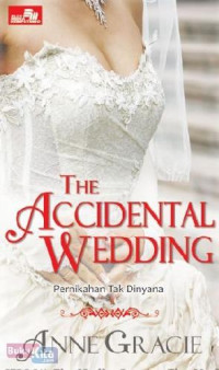 Theaccidental Wedding: Pernikahan Tak Dinyana