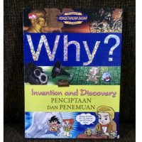 WHY? INVENTION AND DISCOVERY: PENCIPTAAN DAN PENEMUAN