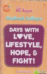 Muslimah Antibaper : Days With Love, Lifestyle, Hope, and Fight