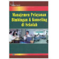 Manajemen Pelayanan Bimbingan & Konseling di Sekolah