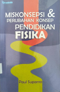 Miskonsepsi & Perubahan Konsep Pendidikan Fisika