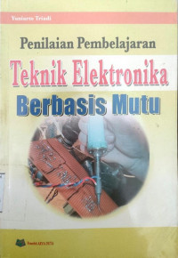 Penilaian Pembelajaran Teknik Elektronika Berbasis Mutu