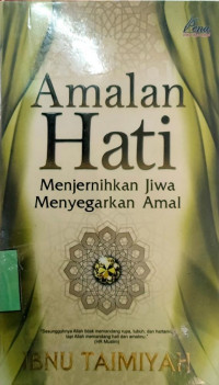 Amalan Hati Menjernikan Jiwa Menyegarkan Amal