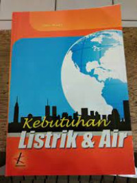 Kebutuhan Listrik Dan Air