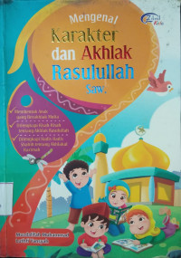 Mengenal Karakter dan Akhlak Rasulullah SAW