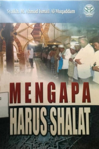 Mengapa Harus Shalat