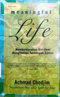 Meaningful Life Memberdayakan diri demi menghadapi tantangan zaman