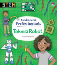 Ensiklopedia Profesi Impianku: Teknisi Robot