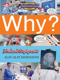 Why? Medical Equipment (Alat-Alat Kesehatan)